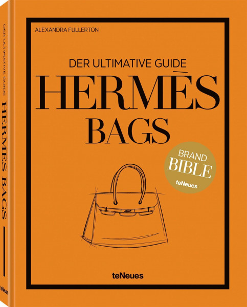 Hermès Bags: Der ultimative Guide (Brand Bible)