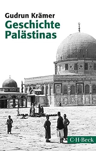Geschichte Palästinas: Von der osmanischen Eroberung bis zur Gründung des Staates Israel (Beck Paperback)