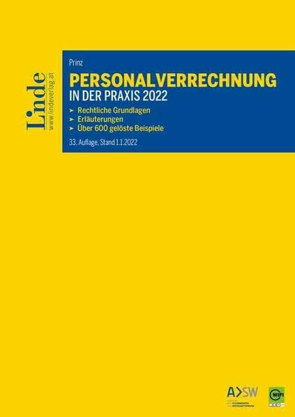 Personalverrechnung in der Praxis 2022: Rechtliche Grundlagen - Erläuterungen - Über 600 gelöste Beispiele