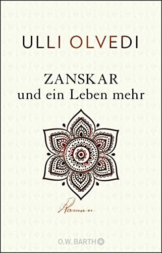 Zanskar und ein Leben mehr: Roman