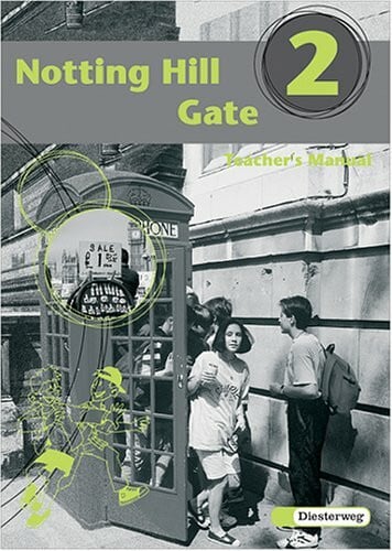 Notting Hill Gate - Neubearbeitung. Lehrwerk für den Englischunterricht / Notting Hill Gate - Neubearbeitung. Lehrwerk für den Englischunterricht: Teacher's Manual 2