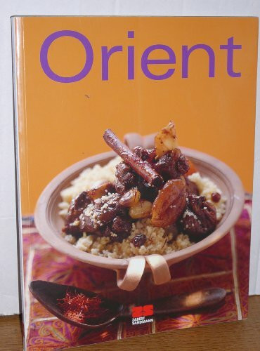 Orient: Ausgezeichnet mit der Silbermedaille der GAD, Gastronomische Akademie Deutschlands und der Gourmand Cookbook Award, Beste Kochbuchserie Deutschland (Trendkochbuch (20))