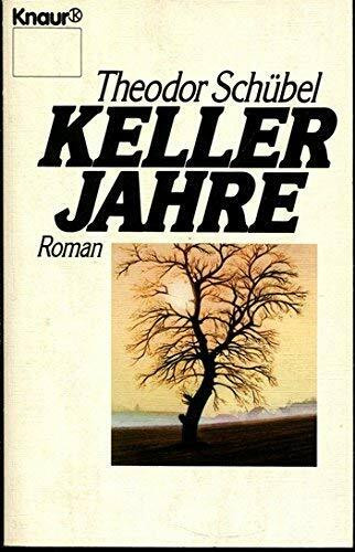 Kellerjahre (Knaur Taschenbücher. Romane, Erzählungen)