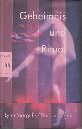 Geheimnis und Ritual: Die Evolution der menschlichen Sexualität