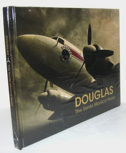 Douglas: The Santa Monica Years [Illustrated] [Hardcover]