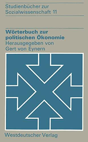 Wörterbuch zur politischen Ökonomie (Studienbücher zur Sozialwissenschaft, 11, Band 11)