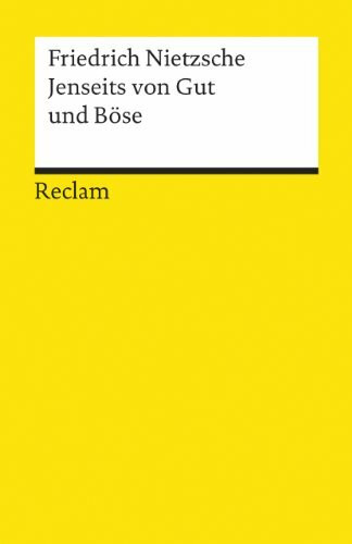 Jenseits von Gut und Böse: Vorspiel einer Philosophie der Zukunft (Reclams Universal-Bibliothek)