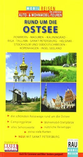 Rund um die Ostsee. Mobil Reisen: Die schönsten Auto- & Wohnmobil-Touren. Pommern/Masuren/Kaliningrad/Riga/Tallinn/Sankt Petersburg/Helsinki/Stockholm/Südostschweden/Kopenhagen/Insel Seeland