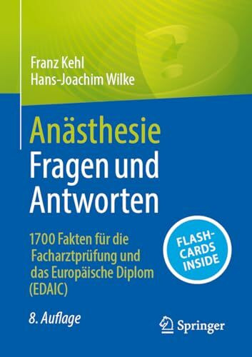 Anästhesie Fragen und Antworten: 1700 Fakten für die Facharztprüfung und das Europäische Diplom (EDAIC)
