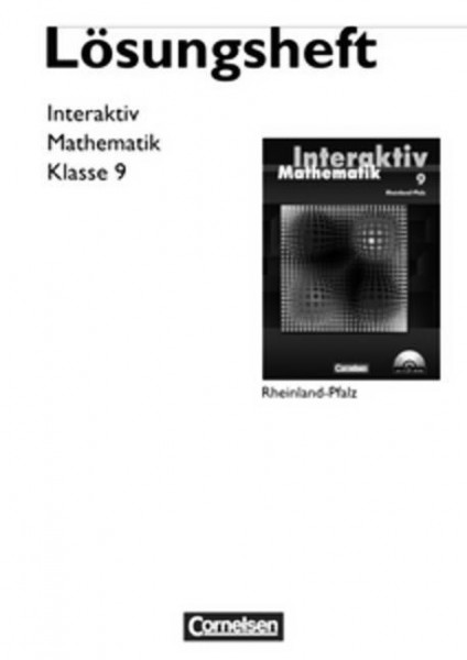 Mathematik interaktiv 9. Schuljahr. Lösungen zum Schülerbuch Rheinland-Pfalz