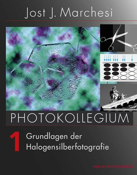 PHOTOKOLLEGIUM 1: Grundlagen der Halogensilberfotografie