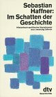 Im Schatten der Geschichte: Historisch-politische Variationen – aus zwanzig Jahren (dtv Sachbuch)
