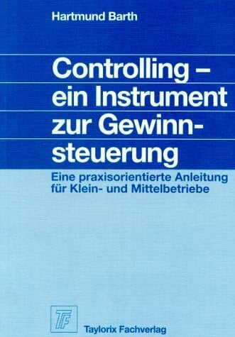 Controlling, ein Instrument zur Gewinnsteuerung