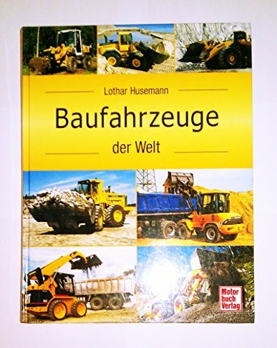 Baufahrzeuge der Welt