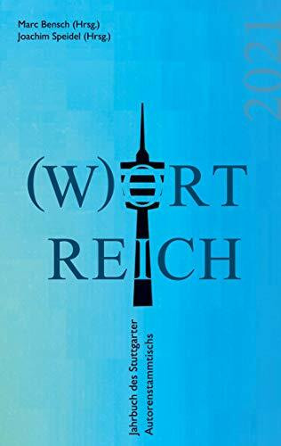 Wortreich: Jahrbuch des Stuttgarter Autorenstammtischs 2021