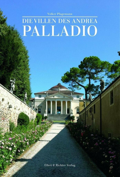 Die Villen des Andrea Palladio: Hrsg.: Bremer Zentrum für Baukultur (bzb) und der Deutsch-Italienischen Gesellschaft in Bremen und Hamburg