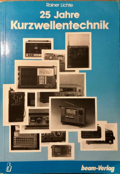 25 Jahre Kurzwellentechnik. Empfänger von 1965 - 1990