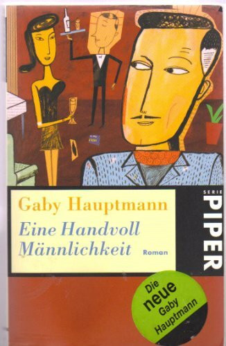 Eine Handvoll Männlichkeit: Roman