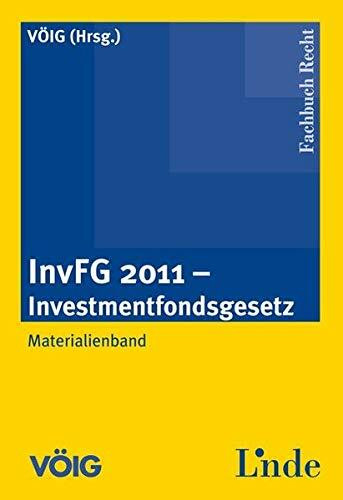 InvFG 2011 - Investmentfondsgesetz: Materialienband