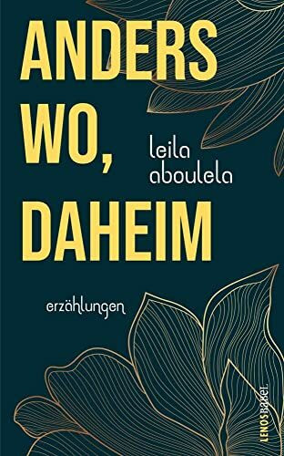 anderswo, daheim: Erzählungen (Lenos Babel)