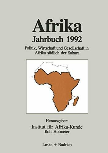 Afrika Jahrbuch 1992: Politik, Wirtschaft und Gesellschaft in Afrika südlich der Sahara Afrika Jahrbuch 1992: Politik, Wirtschaft und Gesellschaft in Afrika südlich der Sahara
