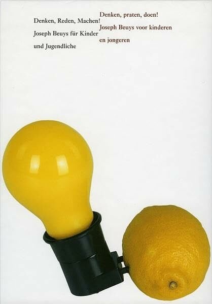 Denken, Reden, Machen! Joseph Beuys für Kinder und Jugendliche: Denken, praten, doen! Joseph Beuys voor kinderen en jongeren