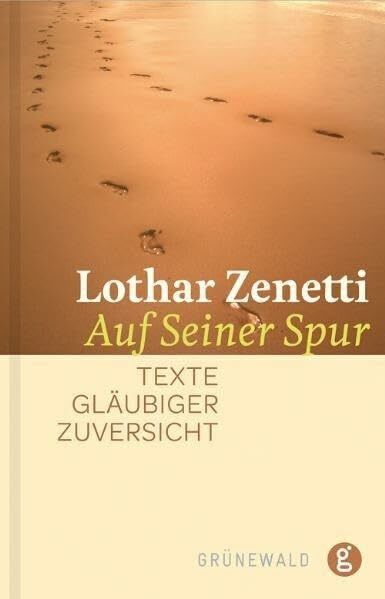 Auf Seiner Spur: Texte gläubiger Zuversicht