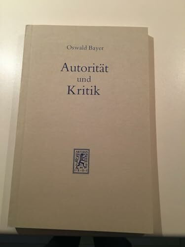 Autorität und Kritik: Zur Hermeneutik und Wissenschaftstheorie