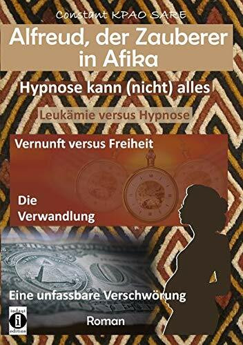 Alfreud, der Zauberer in Afrika - Hypnose kann (nicht) alles