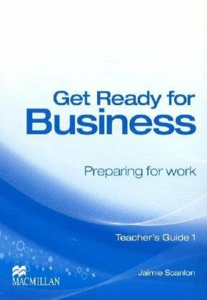 Get Ready for Business 1: Preparing for work / Teacher's Guide