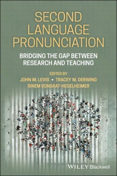 Second Language Pronunciation - Bridging the Gap Between Research and Teaching