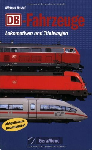 DB-Fahrzeuge: Lokomotiven und Triebwerke (GeraMond)