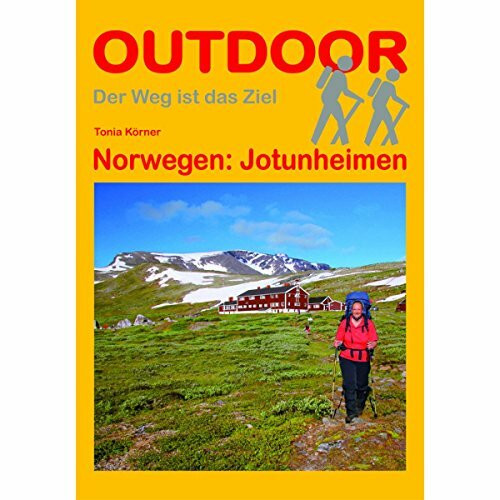 Norwegen: Jotunheimen: Unterwegs auf dem Fernwanderweg: Wanderrouten, Wegbeschreibung und Reise-Infos für die Wanderung (Der Weg ist das Ziel, Band 82)