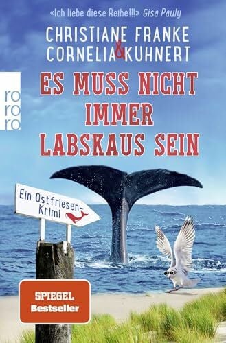 Es muss nicht immer Labskaus sein: Ein Ostfriesen-Krimi | "Es muss doch nicht Sylt sein, in Neuharlingersiel passiert doch auch genug." Dora Heldt (Henner, Rudi und Rosa, Band 9)