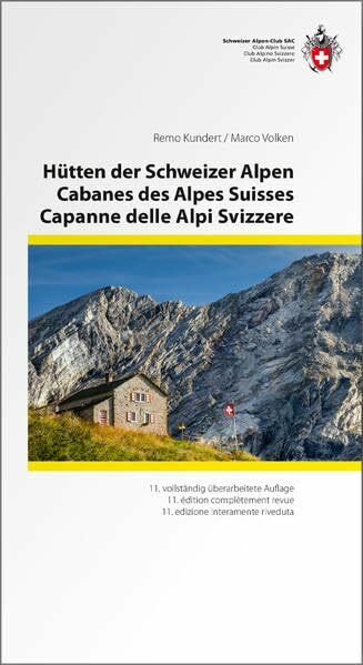 Hütten der Schweizer Alpen / Cabanes des Alpes Suisses / Capanne delle Alpi Svizzere