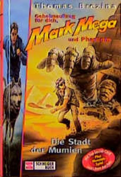 Geheimauftrag für dich, Mark Mega und Phantom, Bd.17, Die Stadt der Mumien