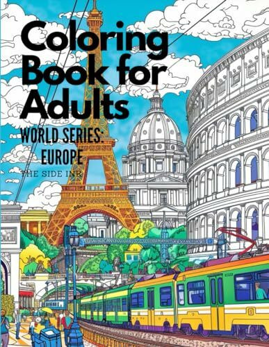 Coloring Book for Adults - World Series: Europe: Coloring Book for Mindfulness, Anxiety and Stress Relief | All European Capital Cities