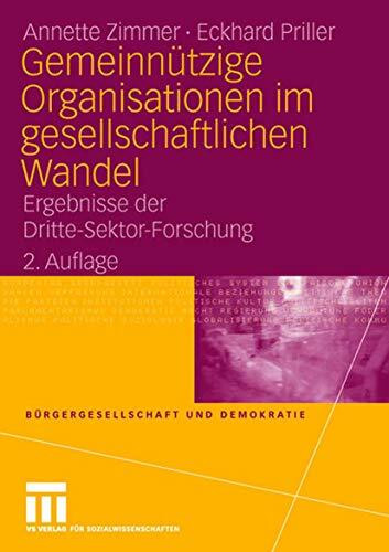 Gemeinnützige Organisationen im gesellschaftlichen Wandel: Ergebnisse der Dritte-Sektor-Forschung (Bürgergesellschaft und Demokratie, 7, Band 7)