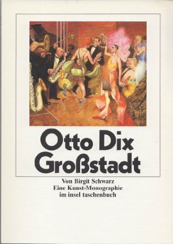 Otto Dix. Großstadt: Eine Kunst-Monographie von Birgit Schwarz. Mit Abbildungen und einer farbigen Klapptafel (insel taschenbuch)