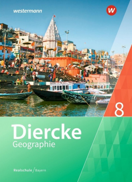 Diercke Geographie 8. Schülerband. Realschulen in Bayern