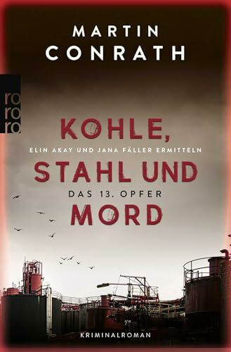 Kohle, Stahl und Mord: Das 13. Opfer: Elin Akay und Jana Fäller ermitteln | Kriminalroman