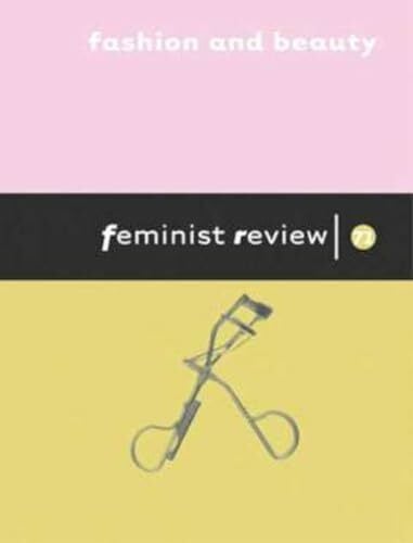 Fashion and Beauty: Issue 71 (Feminist Review, Band 71) Fashion and Beauty: Issue 71 (Feminist Review, Band 71)