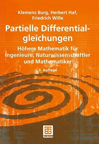 Partielle Differentialgleichungen: Höhere Mathematik für Ingenieure, Naturwissenschaftler und Mathematiker