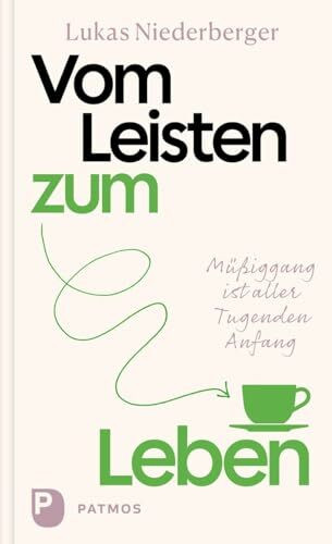 Vom Leisten zum Leben: Müßiggang ist aller Tugenden Anfang
