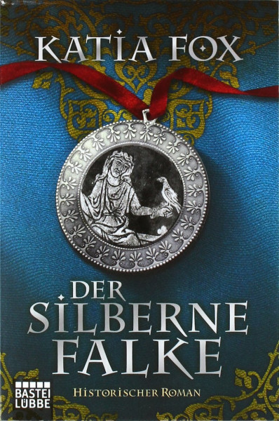 Der silberne Falke. Historischer Roman