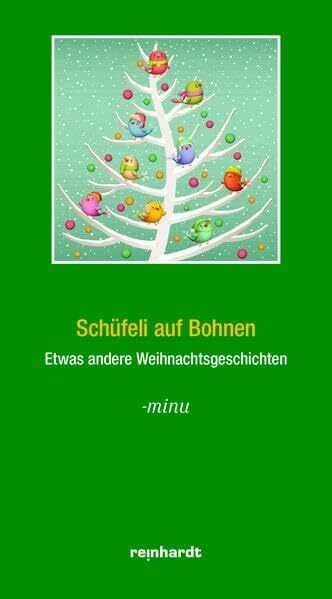 Schüfeli auf Bohnen: Weihnachtsgeschichten von -minu