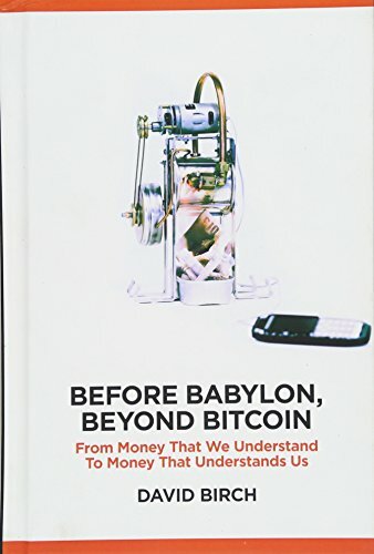 Before Babylon, Beyond Bitcoin: From Money That We Understand to Money That Understands Us (Perspectives) Before Babylon, Beyond Bitcoin: From Money That We Understand to Money That Understands Us (Perspectives)