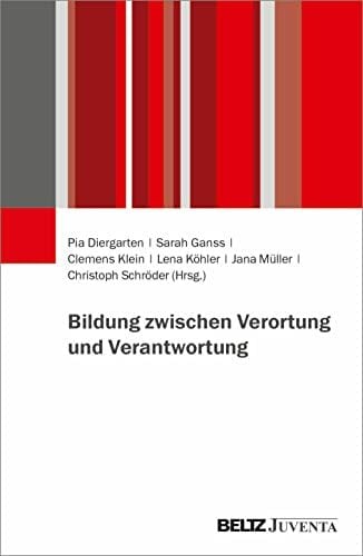 Bildung zwischen Verortung und Verantwortung Bildung zwischen Verortung und Verantwortung
