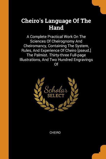 Cheiro's Language of the Hand: A Complete Practical Work on the Sciences of Cheirognomy and Ch...