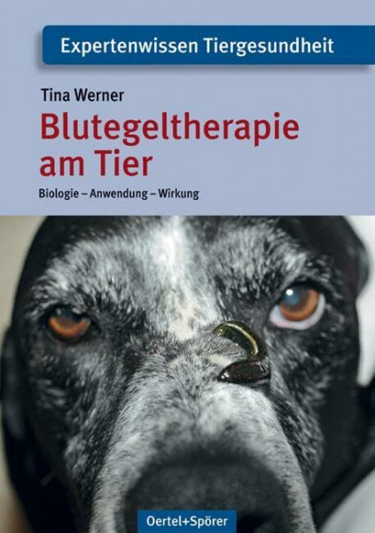 Blutegeltherapie am Tier: Biologie - Anwendung - Wirkung